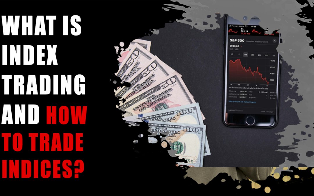 What is Index Trading and How to Trade Indices?