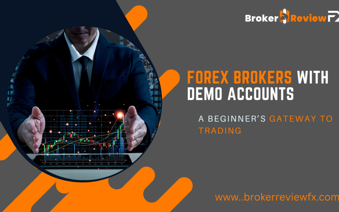 Forex Brokers with Demo Accounts: A Beginner’s Gateway to Trading