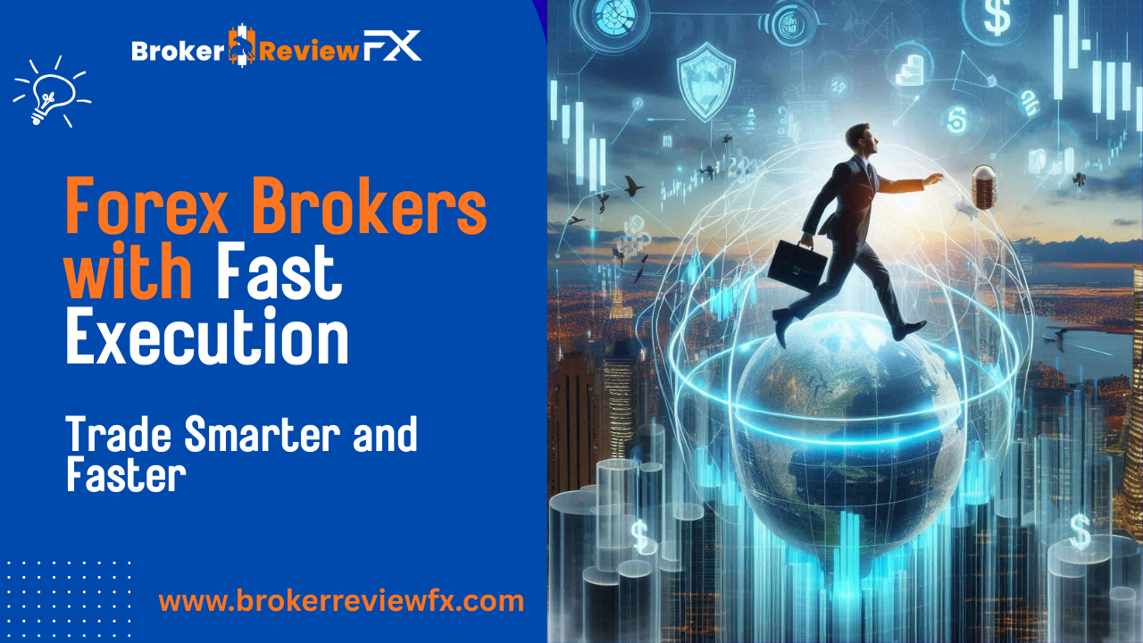 Forex Brokers with Fast Execution