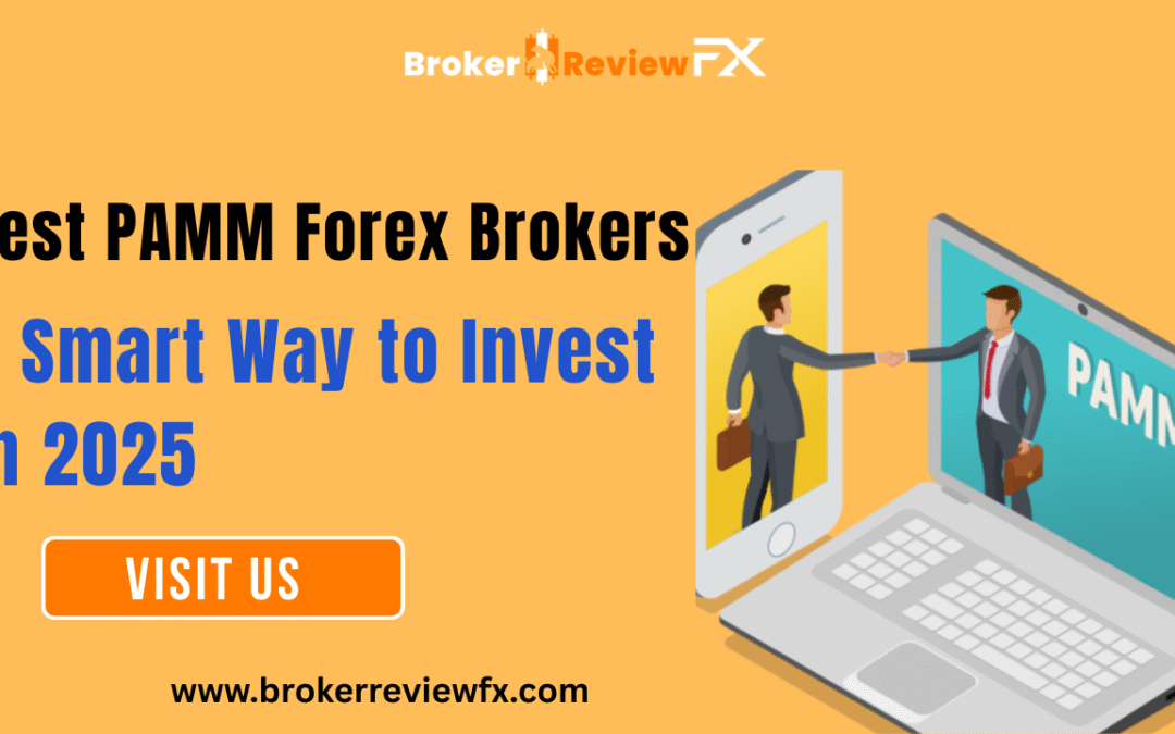 Best PAMM Forex Brokers: A Smart Way to Invest in 2025