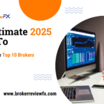 The Ultimate 2025 Guide to Trading with the Top 10 Brokers