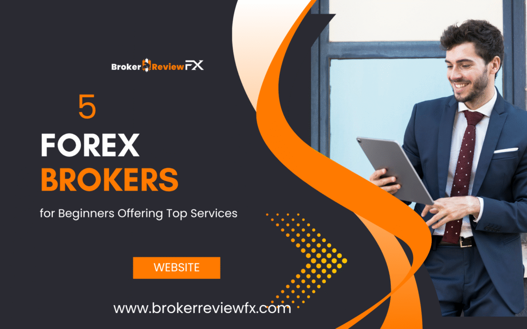 5 Forex Brokers for Beginners Offering Top Services