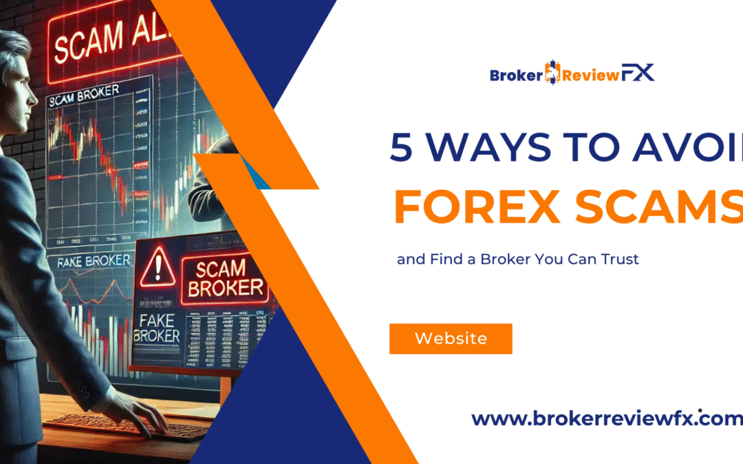 5 Ways to Avoid Forex Scams and Find a Broker You Can Trust