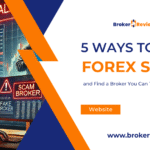 5 Ways to Avoid a Forex Scam and Find the Best Forex Broker