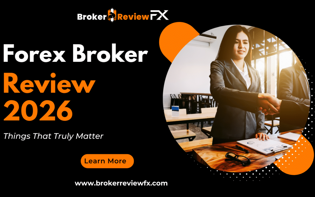Forex Broker Review 2026: Things That Truly Matter