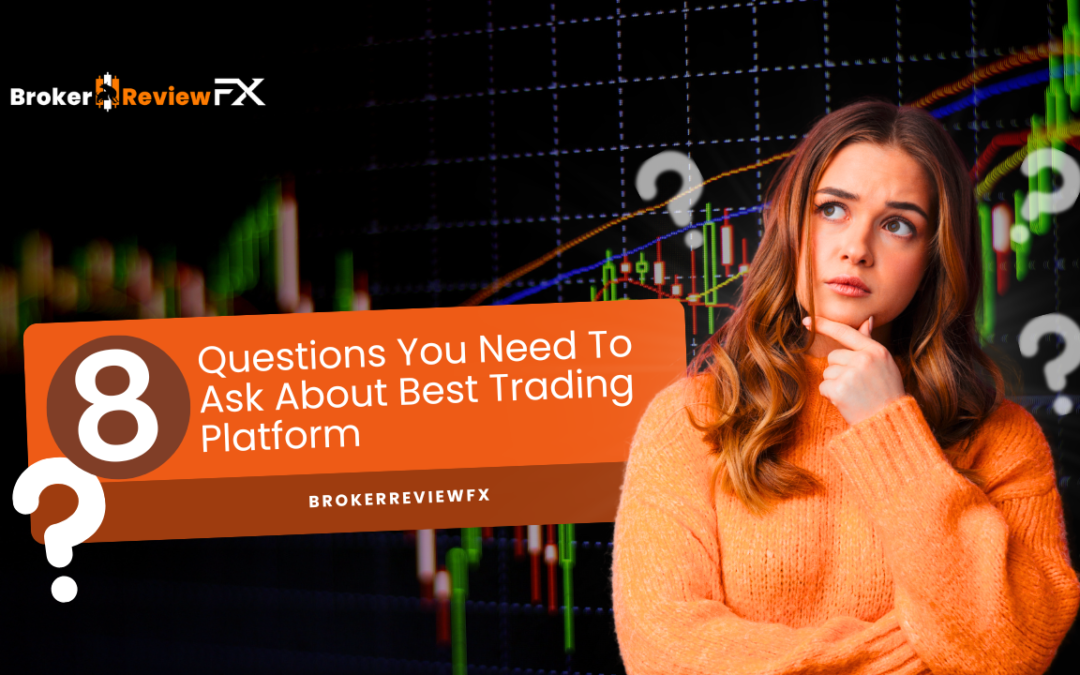 8 Questions You Need To Ask About Best Trading Platform