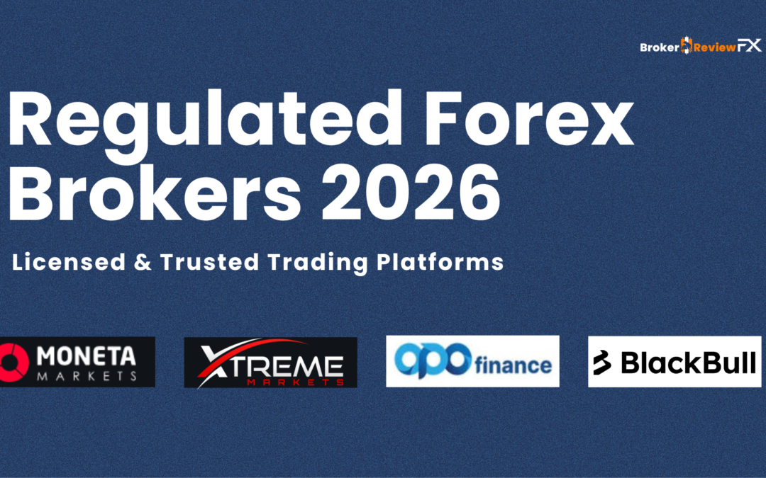 Regulated Forex Brokers 2026: Licensed & Trusted Trading Platforms